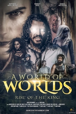 Watch A World Of Worlds: Rise of the King Movies Online Free