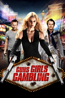 Watch Guns, Girls and Gambling Movies Online Free