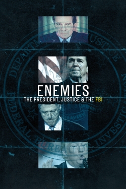 Watch Enemies: The President, Justice & the FBI Movies Online Free