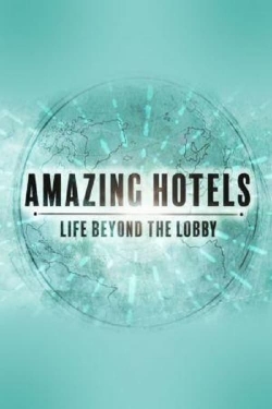 Watch Amazing Hotels: Life Beyond the Lobby Movies Online Free