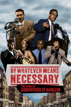 Watch By Whatever Means Necessary: The Times of Godfather of Harlem Movies Online Free