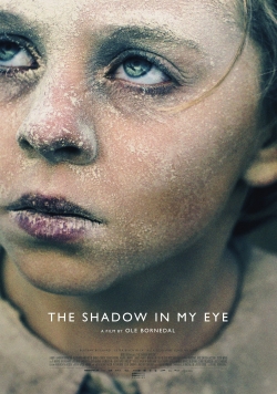 Watch The Shadow In My Eye Movies Online Free