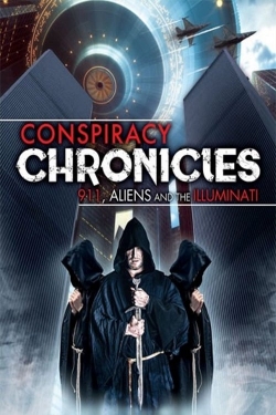 Watch Conspiracy Chronicles: 9/11, Aliens and the Illuminati Movies Online Free