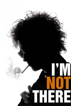 Watch I'm Not There. Movies Online Free