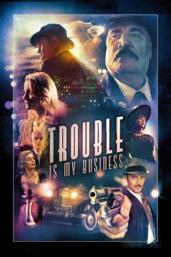 Watch Trouble Is My Business Movies Online Free