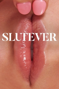 Watch Slutever Movies Online Free