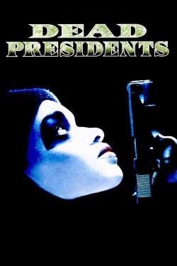 Watch Dead Presidents Movies Online Free