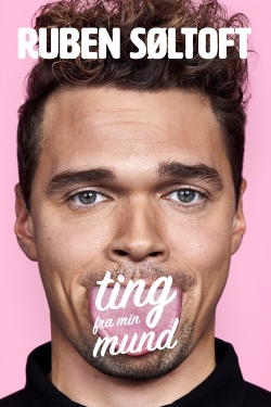 Watch Ruben Søltoft: Ting Fra Min Mund Movies Online Free