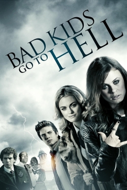 Watch Bad Kids Go To Hell Movies Online Free