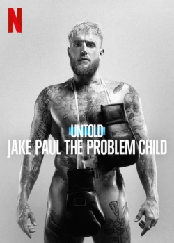 Watch Untold: Jake Paul the Problem Child Movies Online Free