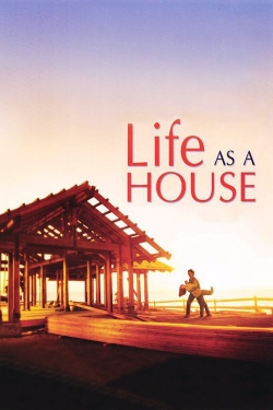 Watch Life as a House Movies Online Free