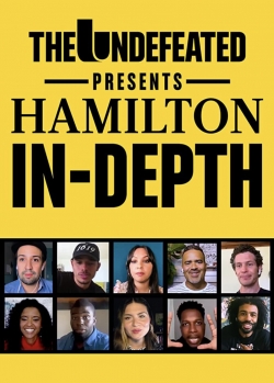 Watch The Undefeated Presents: Hamilton In-Depth Movies Online Free