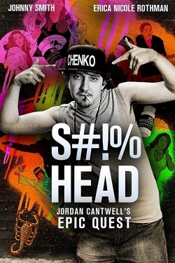 Watch S#!%head: Jordan Cantwell's Epic Quest Movies Online Free