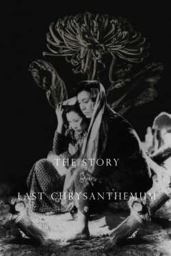 Watch The Story of the Last Chrysanthemum Movies Online Free