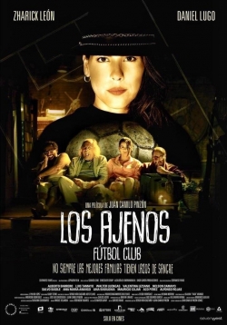 Watch Los Ajenos Fútbol Club Movies Online Free