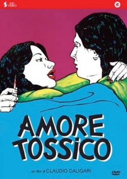 Watch Amore tossico Movies Online Free