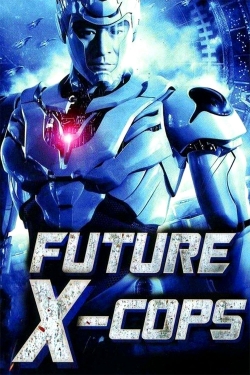 Watch Future X-Cops Movies Online Free