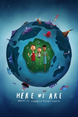 Watch Here We Are: Notes for Living on Planet Earth Movies Online Free