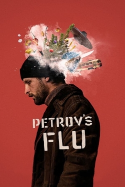 Watch Petrov's Flu Movies Online Free