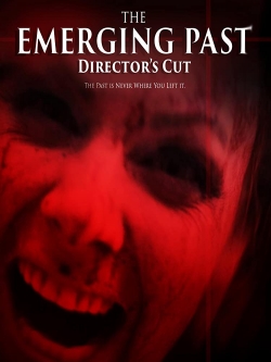 Watch The Emerging Past Director's Cut Movies Online Free