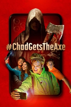 Watch #ChadGetsTheAxe Movies Online Free