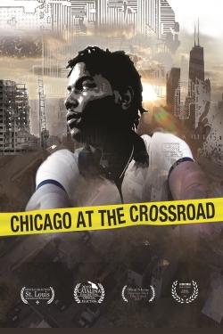 Watch Chicago at the Crossroad Movies Online Free