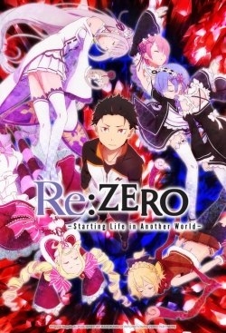 Watch Re:ZERO -Starting Life in Another World- Movies Online Free