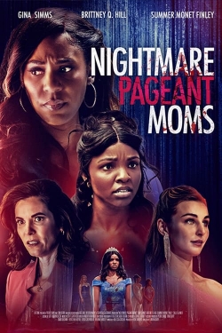 Watch Nightmare Pageant Moms Movies Online Free