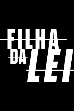 Watch Filha da Lei Movies Online Free