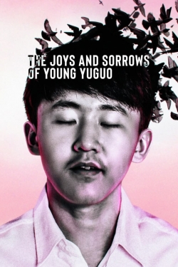 Watch The Joys and Sorrows of Young Yuguo Movies Online Free