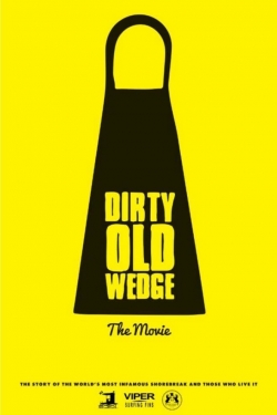 Watch Dirty Old Wedge Movies Online Free