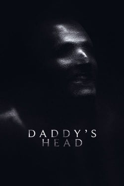 Watch Daddy's Head Movies Online Free