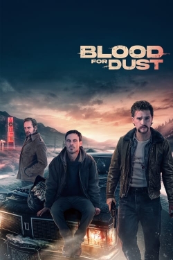 Watch Blood for Dust Movies Online Free