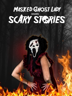 Watch Masked Ghost Lady Presents Scary Stories Movies Online Free