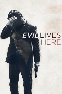 Watch Evil Lives Here Movies Online Free