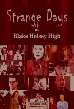 Watch Strange Days at Blake Holsey High Movies Online Free