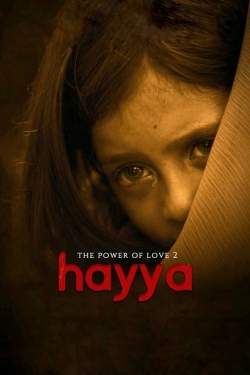 Watch Hayya: The Power of Love 2 Movies Online Free