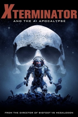 Watch Xterminator and the AI Apocalypse Movies Online Free