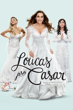 Watch Loucas pra Casar Movies Online Free