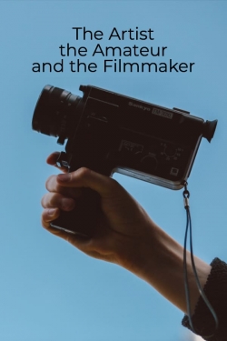 Watch The Artist, the Amateur, and the Filmmaker Movies Online Free