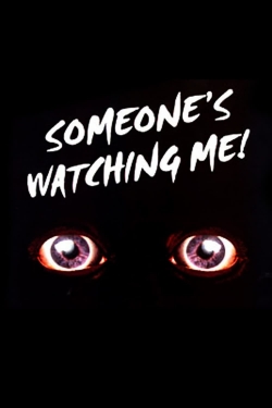 Watch Someone's Watching Me! Movies Online Free