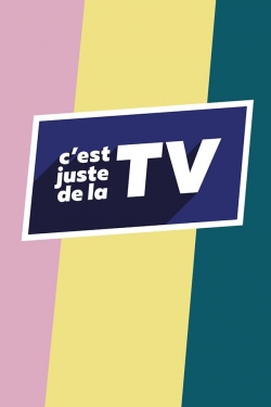 Watch C'est juste de la TV Movies Online Free