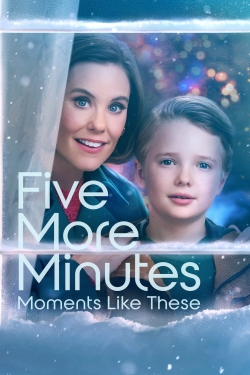 Watch Five More Minutes: Moments Like These Movies Online Free