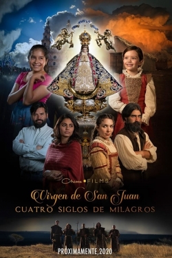 Watch Our Lady of San Juan, Four Centuries of Miracles Movies Online Free