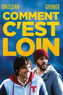 Watch Comment c'est Loin Movies Online Free