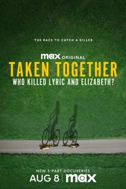 Watch Taken Together: Who Killed Lyric and Elizabeth? Movies Online Free