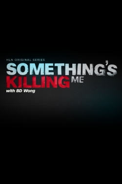 Watch Something's Killing Me Movies Online Free